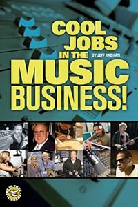Cool Jobs In The Music Business by Jeffrey Rabhan