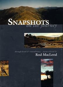 Snapshots on the Journey: Through Death & Remembrance by Rod MacLeod