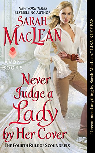 Never Judge a Lady by Her Cover: The Fourth Rule of Scoundrels by Sarah MacLean