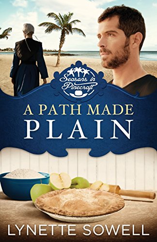 A Path Made Plain: Seasons in Pinecraft - Book 2 by Lynette Sowell
