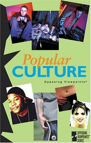 Popular Culture (Opposing Viewpoints) by John Woodward