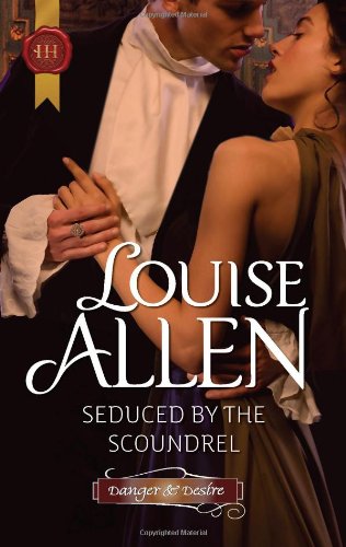 Seduced by the Scoundrel (Harlequin Historical) by Louise Allen