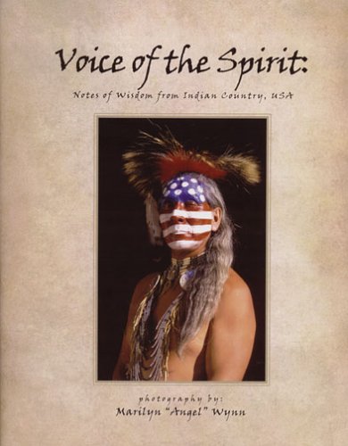 Voice of the Spirit: Notes of Wisdom from Indian Country USA by Angel Wynn