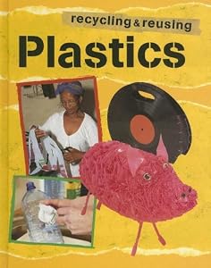 Plastics (Recycling and Reusing Materials)