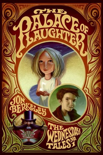 The Palace of Laughter: The Wednesday Tales No. 1 by Jon Berkeley