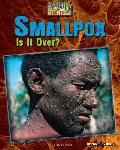 Smallpox: Is It Over? by Adam Reingold