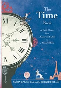 The Time Book: A Brief History from Lunar Calendars to Atomic Clocks by Martin Jenkins