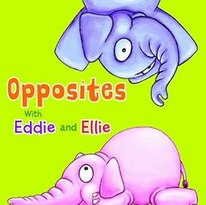 Opposites with Eddie and Ellie