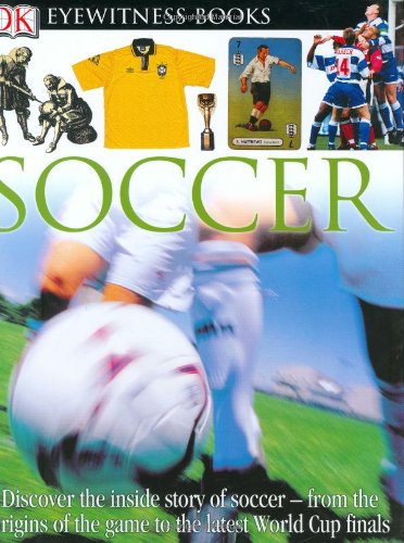 Soccer (DK Eyewitness Books) by Hugh Hornby