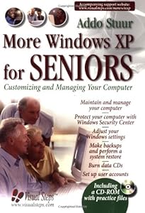More Windows XP for Seniors: Customizing and Managing Your PC (Computer Books for Seniors series) by Addo Stuur