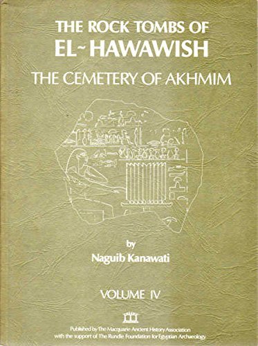 The Rock Tombs of El-Hawawish 4 by N. Kanawati