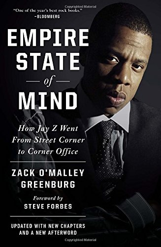 Empire State of Mind: How Jay Z Went from Street Corner to Corner Office, Revised Edition by Zack O'Malley Greenburg