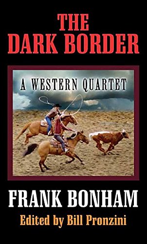 The Dark Border: A Western Quartet by Frank Bonham