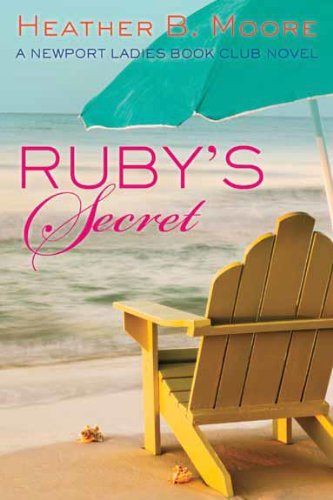 Ruby's Secret: A Newport Ladies Book Club Novel by Heather B. Moore