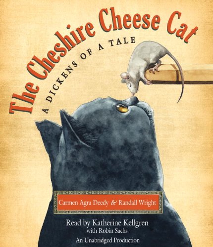The Cheshire Cheese Cat: A Dickens of a Tale by Carmen Agra Deedy