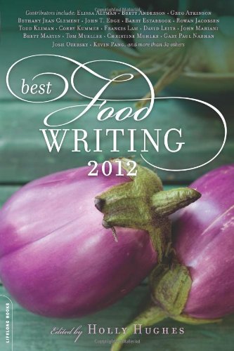 Best Food Writing 2012 by Holly Hughes