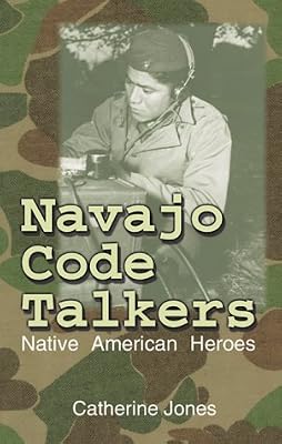Navajo Code Talkers: Native American Heroes