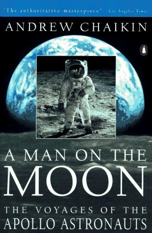 A Man on the Moon: The Voyages of the Apollo Astronauts by Andrew Chaikin