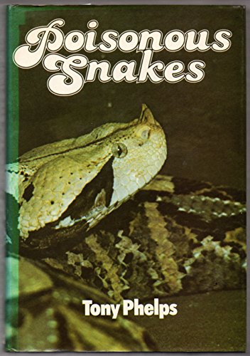 Poisonous Snakes by Tony Phelps