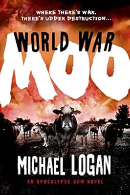 World War Moo: An Apocalypse Cow Novel
