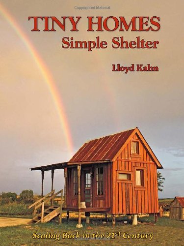Tiny Homes: Simple Shelter by Lloyd Kahn