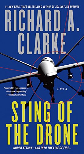 Sting of the Drone: A Novel by Richard A. Clarke