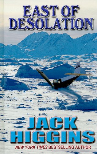 East of Desolation by Jack Higgins