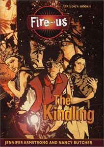 The Kindling (The Fire-Us Trilogy, Book 1)