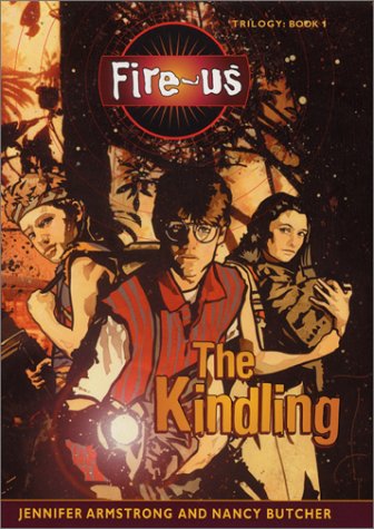 The Kindling (The Fire-Us Trilogy, Book 1) by Jennifer Armstrong