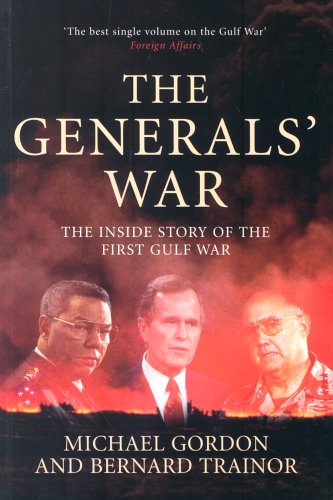 The Generals' War: The Inside Story of the First Gulf War by Michael R. Gordon