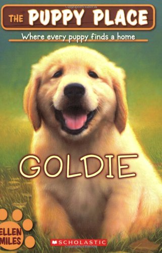 Goldie (The Puppy Place) by Ellen Miles