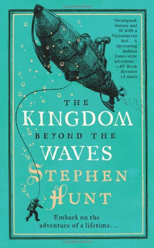 The Kingdom Beyond the Waves by Stephen Hunt
