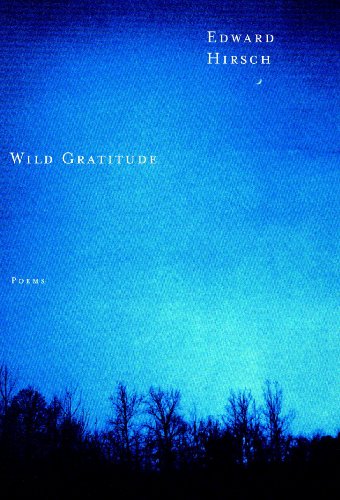Wild Gratitude by Edward Hirsch