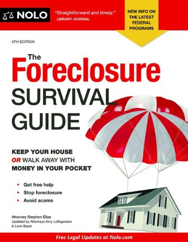 The Foreclosure Survival Guide: Keep Your House or Walk Away With Money in Your Pocket by Stephen Elias Attorney