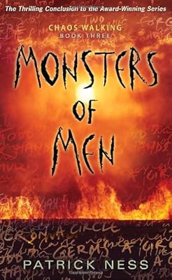 Monsters of Men: Chaos Walking: Book Three