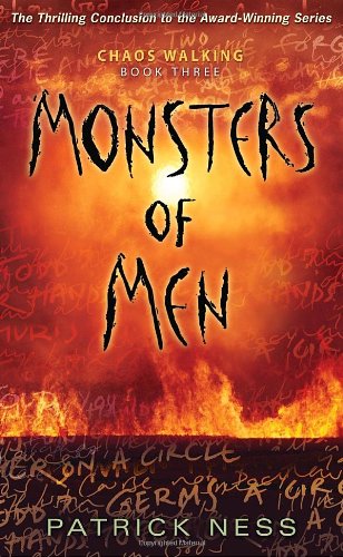 Monsters of Men: Chaos Walking: Book Three by Patrick Ness
