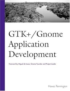 Gtk+ /Gnome Application Development by Havoc Pennington