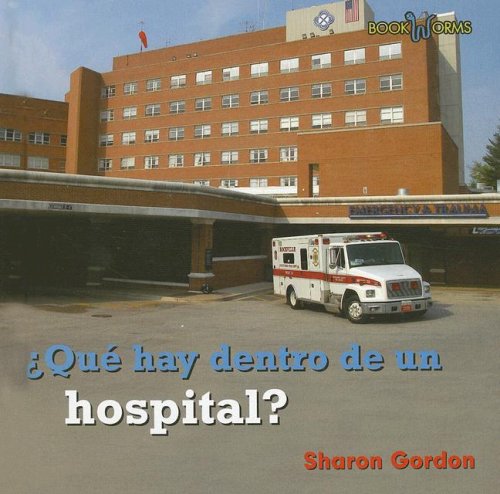 Que Hay Dentro De Un Hospital?/ What's Inside a Hospital? (Bookworms) (Spanish Edition) by Sharon Gordon