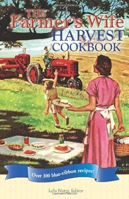 The Farmer's Wife Harvest Cookbook: Over 300 blue-ribbon recipes!