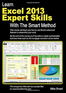 Learn Excel 2013 Expert Skills with The Smart Method: Courseware Tutorial teaching Advanced Techniques