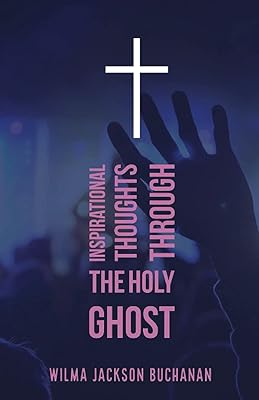 Inspirational Thoughts Through The Holy Ghost