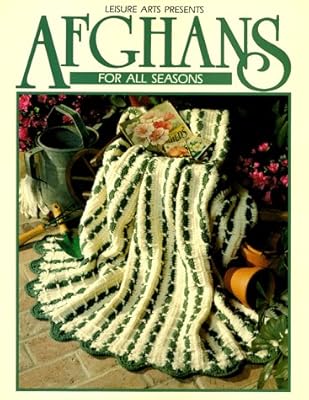 Afghans for All Seasons (Leisure Arts #100318)
