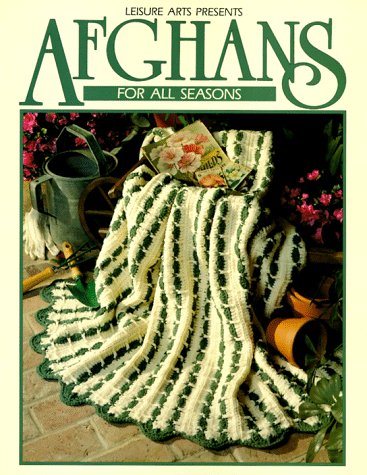 Afghans for All Seasons (Leisure Arts #100318) by Leisure Arts
