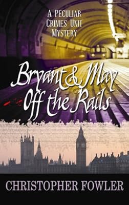 Bryant &amp; May Off the Rails