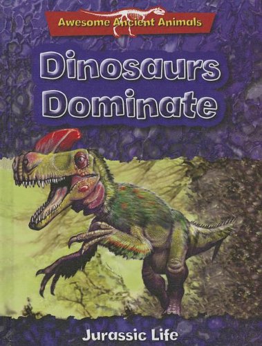 Dinosaurs dominate by Dougal Dixon