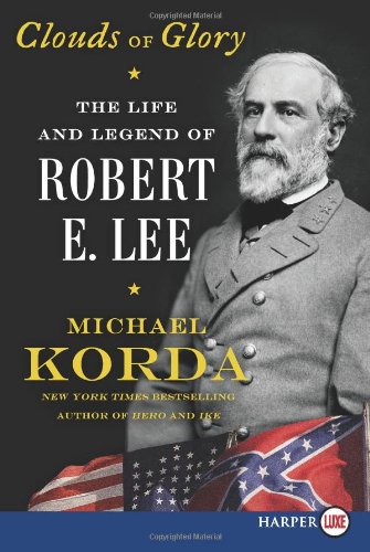 Clouds of Glory LP: The Life and Legend of Robert E. Lee by Michael Korda