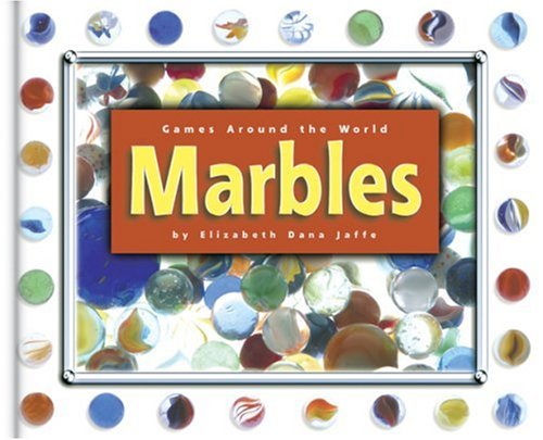 Marbles (Games Around the World) by Elizabeth D. Jaffe