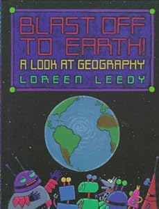 Blast Off to Earth!: A Look at Geography