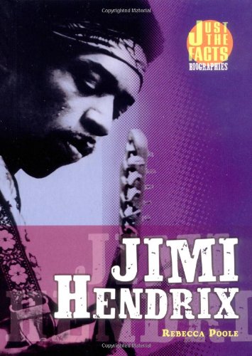 Jimi Hendrix (Just the Facts Biographies) by Rebecca Poole