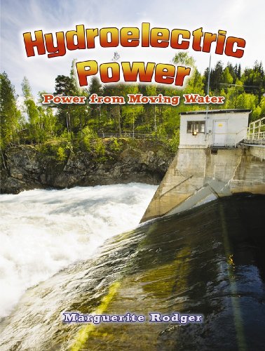 Hydroelectric Power: Power from Moving Water (Energy Revolution) by Marguerite Rodger